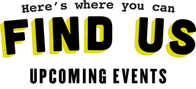 Here's where you can find us: Upcoming Events